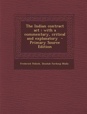The Indian contract act : with a commentary, critical and explanatory